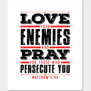 Matthew 5:44 Love Your Enemies Posters and Art